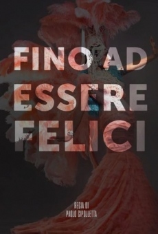 Fino ad essere felici on-line gratuito