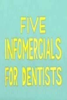 Five Infomercials For Dentists streaming en ligne gratuit