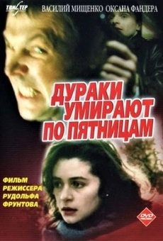 Watch Duraki umirayut po pyatnitsam online stream