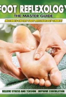Foot Reflexology: The Master Guide
