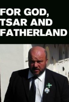 Ver película For Faith, Tsar and Fatherland