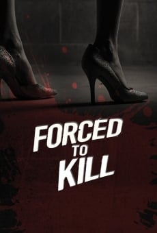 Forced to Kill streaming en ligne gratuit