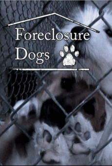 Ver película Foreclosure Dogs