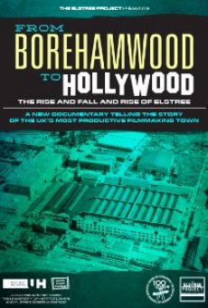 From Borehamwood to Hollywood: The Rise and Fall and Rise of Elstree en ligne gratuit