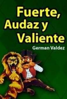 Fuerte, audaz y valiente online free