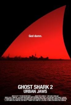 Ghost Shark 2: Urban Jaws online kostenlos