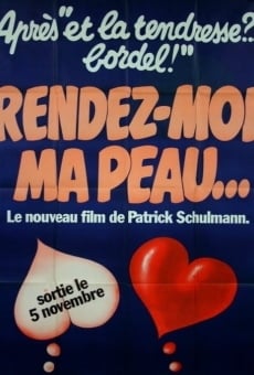 Rendez-moi ma peau... en ligne gratuit