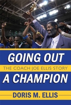 Going Out a Champion, the Coach Joe Ellis Story online free