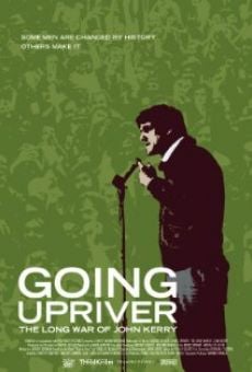 Going Upriver: The Long War of John Kerry en ligne gratuit