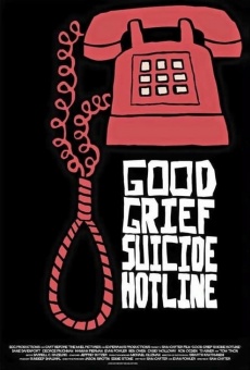 Ver película Good Grief Suicide Hotline