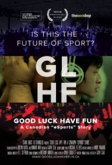 Ver película Good Luck Have Fun: A Canadian eSports Story