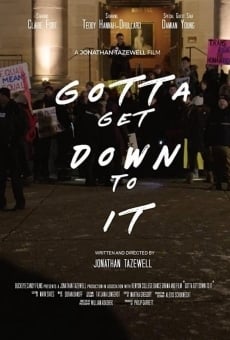 Gotta Get Down to It streaming en ligne gratuit