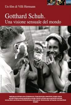 Watch Gotthard Schuh: Una visione sensuale del mondo online stream