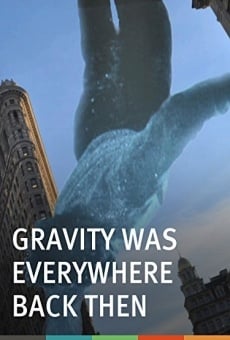 Watch Gravity Was Everywhere Back Then online stream