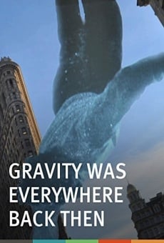 Gravity Was Everywhere Back Then online kostenlos