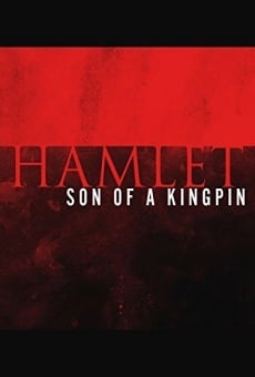 Hamlet, Son of a Kingpin online