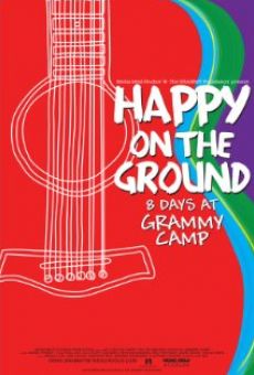 Happy on the Ground: 8 Days at Grammy Camp online kostenlos