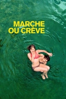 Marche ou crève streaming en ligne gratuit