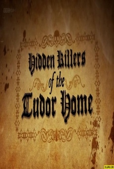 Ver película Hidden Killers of the Tudor Home