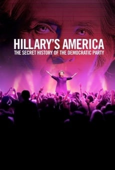 Hillary's America: The Secret History of the Democratic Party streaming en ligne gratuit