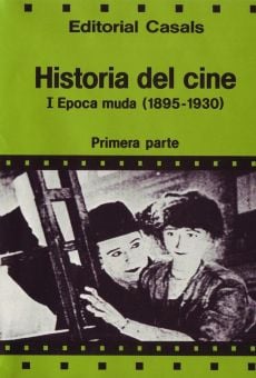 Historia del cine: Época muda en ligne gratuit