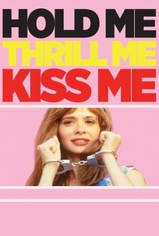 Hold Me Thrill Me Kiss Me streaming en ligne gratuit