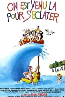 On est venu là pour s'éclater on-line gratuito
