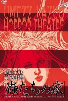 Umezu Kazuo: Kyôfu gekijô - Mushi-tachi no ie