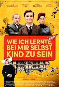 Watch Wie ich lernte, bei mir selbst Kind zu sein online stream