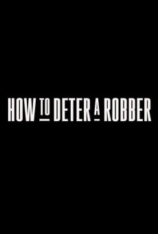 How to Deter a Robber on-line gratuito