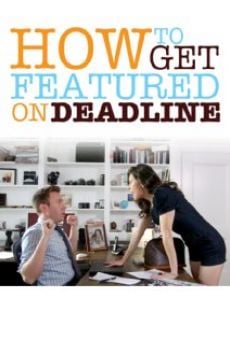 Watch How to Get Featured on Deadline online stream