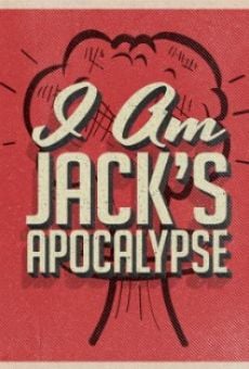 I Am Jack's Apocalypse streaming en ligne gratuit