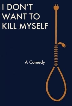 Ver película I Don't Want to Kill Myself