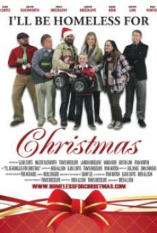 Watch I'll Be Homeless for Christmas online stream