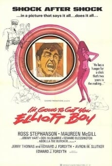 I'm Going to Get You... Elliot Boy on-line gratuito