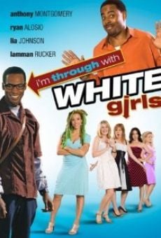 Ver película I'm Through with White Girls (The Inevitable Undoing of Jay Brooks)