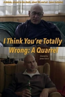 I Think You're Totally Wrong: A Quarrel online free
