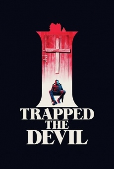 I Trapped the Devil streaming en ligne gratuit