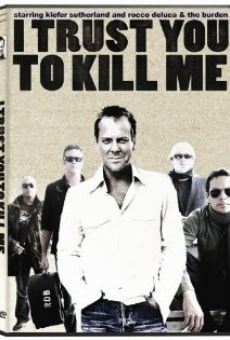 I Trust You to Kill Me (2006)