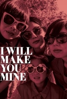 I Will Make You Mine stream online deutsch