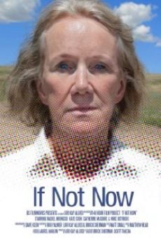 If Not Now en ligne gratuit