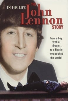 In His Life: The John Lennon Story kostenlos