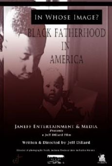 Ver película In Whose Image? Black Fatherhood in America