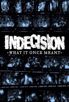 Película: Indecision: What It Once Meant