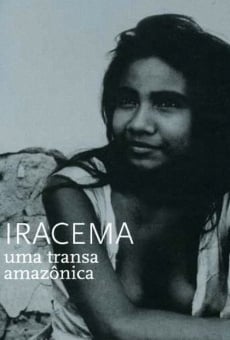 Iracema - Uma Transa Amazônica en ligne gratuit