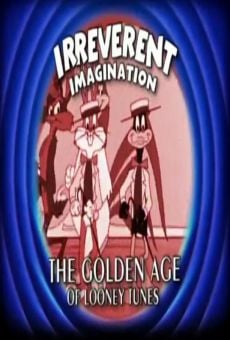 Irreverent Imagination: The Golden Age of the Looney Tunes en ligne gratuit