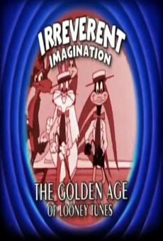 Watch Irreverent Imagination: The Golden Age of the Looney Tunes online stream