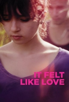 It Felt Like Love en ligne gratuit