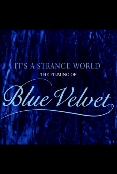 It's a Strange World: The Filming of Blue Velvet stream online deutsch