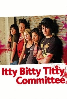 Itty Bitty Titty Committee streaming en ligne gratuit